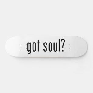 Heb je een ziel? skateboard