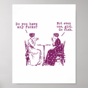 Heb je geen idee of er ook maar één meisje gaat vi poster