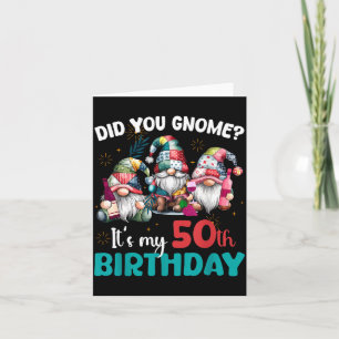 Heb je gezien dat ik 50 jaar word Gnome Mijn 50ste Kaart