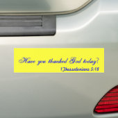 Heb je God vandaag bedankt? Bumpersticker (Op auto)