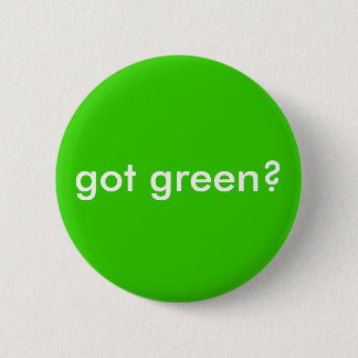 Heb je groen? ronde button 5,7 cm