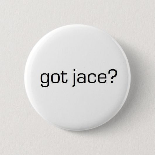 Heb je Jace? Ronde Button 5,7 Cm (Voorkant)