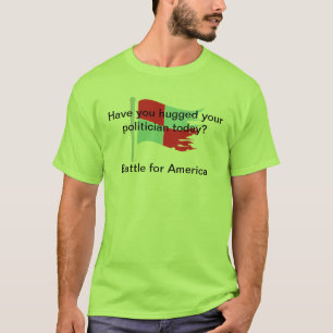 Heb je je politicus ooit geknuffeld? t-shirt