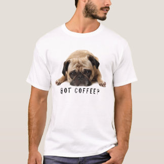 Heb je koffie? Pug T shirt