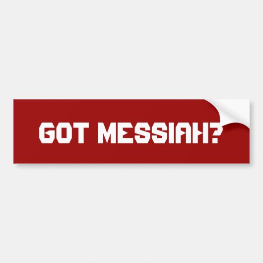 Heb je Messiah? Bumpersticker (Voorkant)