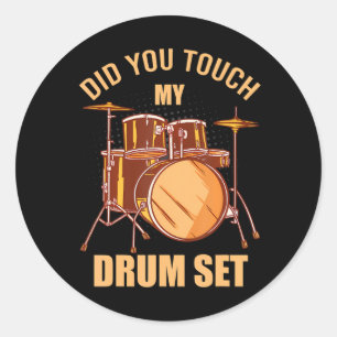 Heb je mijn drumset Funny Musician Drummer aangera Ronde Sticker