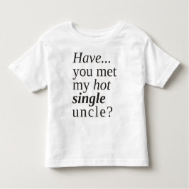 Heb je mijn hete oom ontmoet? kinder shirts