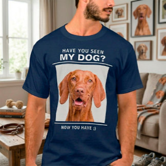 "Heb je mijn hond gezien" Quote met Custom Photo F T-shirt