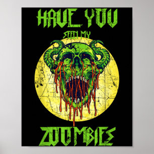 Heb je mijn zombie griezelige zombies gezien poster