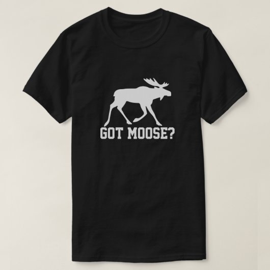 Heb je Moose? T-shirt (Design voorkant)