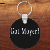 Heb je Moyer? - Zwarte Sleutelhanger (Voorkant)
