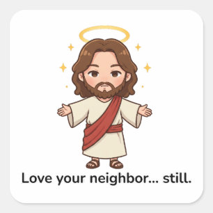 Heb je naaste lief, maar Jezus reageert Vierkante Sticker