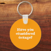 Heb je oranje overwogen? sleutelhanger (Voorkant)