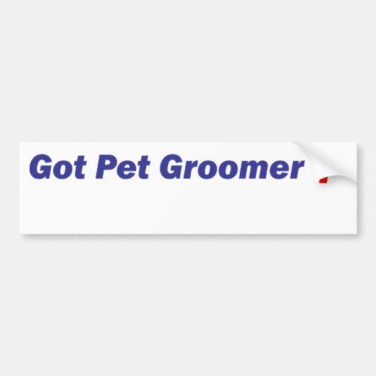 Heb je Pet Groomer? Bumpersticker (Voorkant)