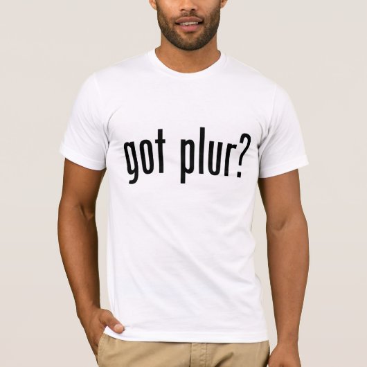Heb je plur? t-shirt (Voorkant)