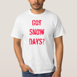 Heb je sneeuwdagen? t-shirt
