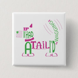 Heb je staart? Doe het! Vierkante Button 5,1 Cm