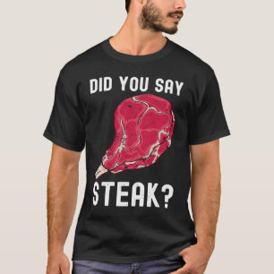 Heb je steak rauwe steak vlees eten rund koe grill t-shirt