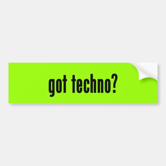 Heb je techno ? bumpersticker (Voorkant)