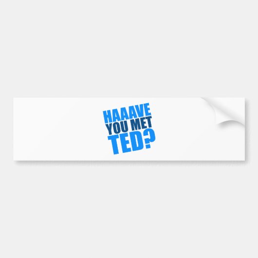 Heb je Ted ontmoet? Bumpersticker (Voorkant)