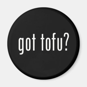 Heb je Tofu? Vegan Vegetarian Protein! Magneet