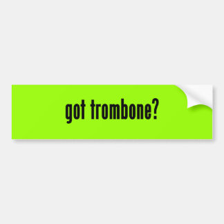 Heb je trombone? bumpersticker
