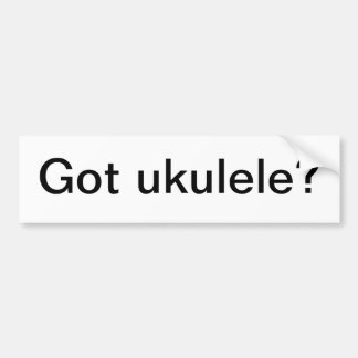 Heb je ukulele? bumpersticker