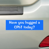 Heb je vandaag een CPhT geknuffeld? Bumpersticker (Op auto)