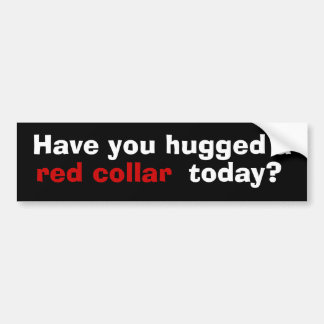 Heb je vandaag een rode halsband omhelsd? bumpersticker