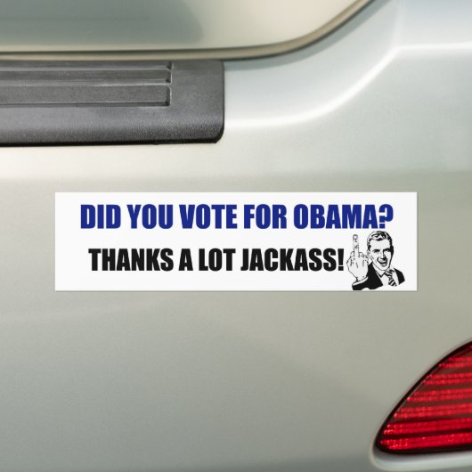 Heb je voor Obama gestemd? Bedankt veel JackAss! Bumpersticker (Op auto)
