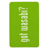 Heb je wasabi? magneet (Verticaal)