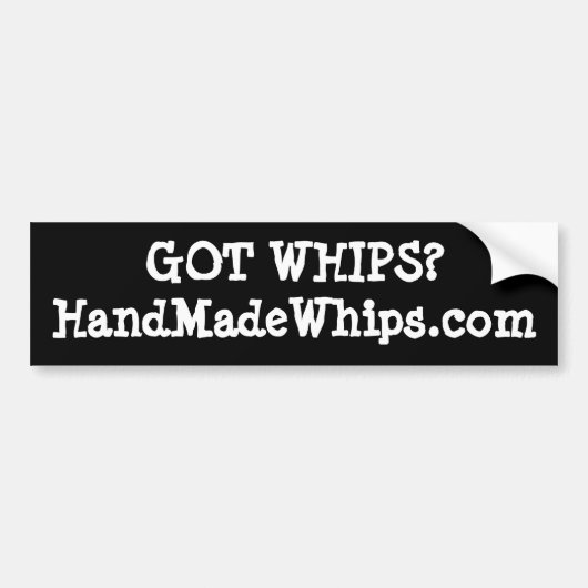 Heb je Whips? #2 Bumpersticker (Voorkant)