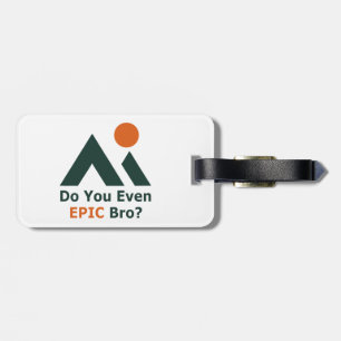 Heb je zelfs epische broer? bagagelabel