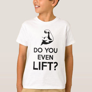 HEB JE ZELFS OPHEFT SHIRT TEE SHIRT WEIGHTLIFTING?