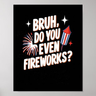Heb je zelfs vuurwerk grappig 4 juli cadeaus pap poster