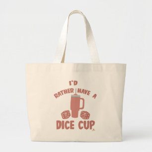 Heb liever Dice Cup Grappige Boardgame Slogan Grote Tote Bag