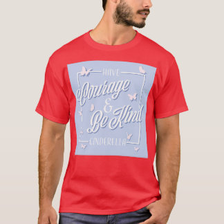 Heb moed en wees vriendelijk 1 t-shirt
