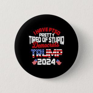 Heb PTSS moe van stomme democraten Trump 2 Ronde Button 5,7 Cm