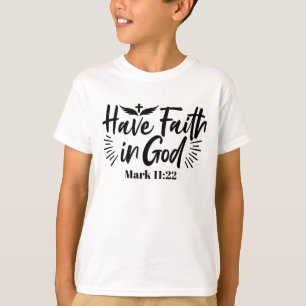 Heb vertrouwen in God Marcus 11:22 Inspirerend quo T-shirt