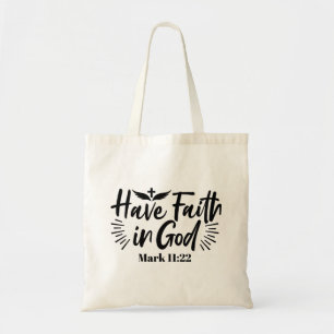 Heb vertrouwen in God Marcus 11:22 Inspirerend quo Tote Bag