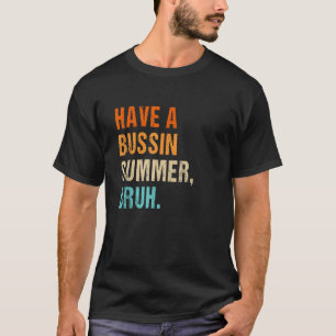 Hebben een Bussin Summer Bruh grappige vakantie sl T-shirt