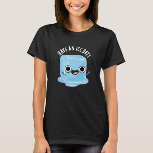 Hebben een Ice Day Grappige Ice Cube Pun Donker BG T-shirt