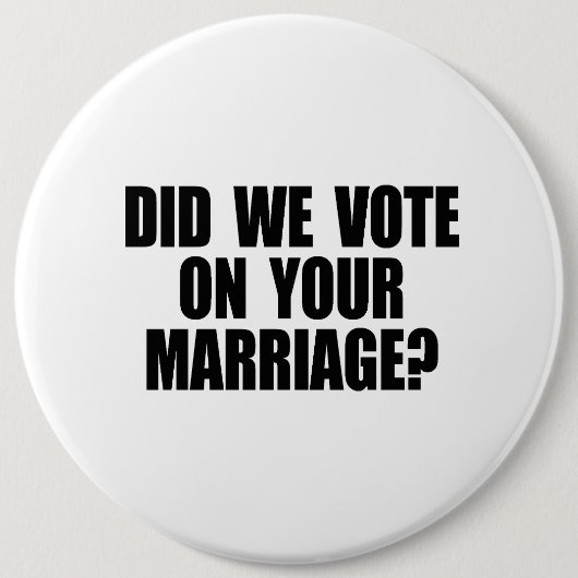 HEBBEN WE GESTEMD VOOR UW MARRIAGE RONDE BUTTON 6,0 CM (Voorkant)