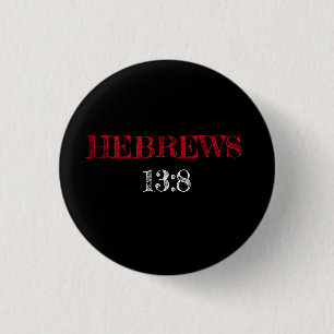 Hebreeën 13:8 Schrift Zwart  Ronde Button 3,2 Cm