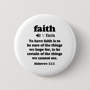 Hebreeuws 11-1 Faith defined Ronde Button 5,7 Cm