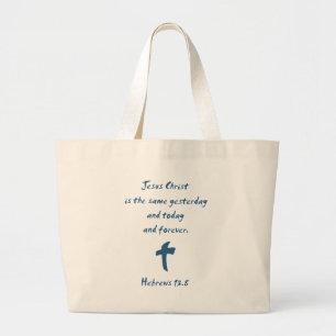 Hebreeuws 13.8 Jezus Christus is hetzelfde gistere Grote Tote Bag