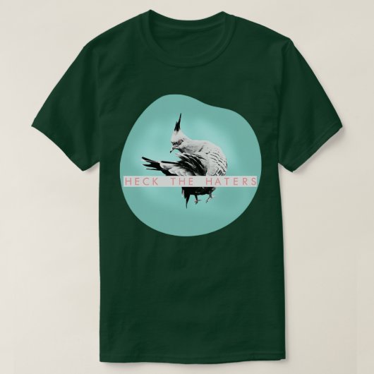 Heck the Haters T-shirt (Design voorkant)