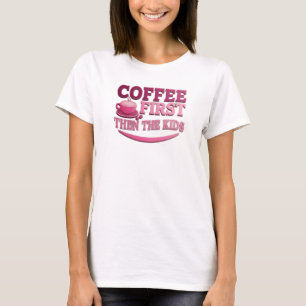 HEDENDAAGSE KOFFIE EERST DAN DE KINDEREN Artistiek T-shirt