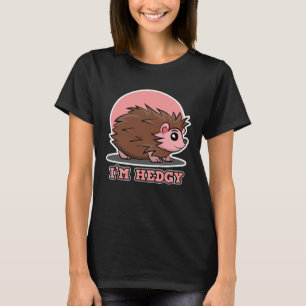 Hedgehog voor mannen en vrouwen I m Hedgy T-shirt