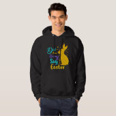 Heeft een Bunny Pasen gezegd? Hoodie (Voorkant volledig)